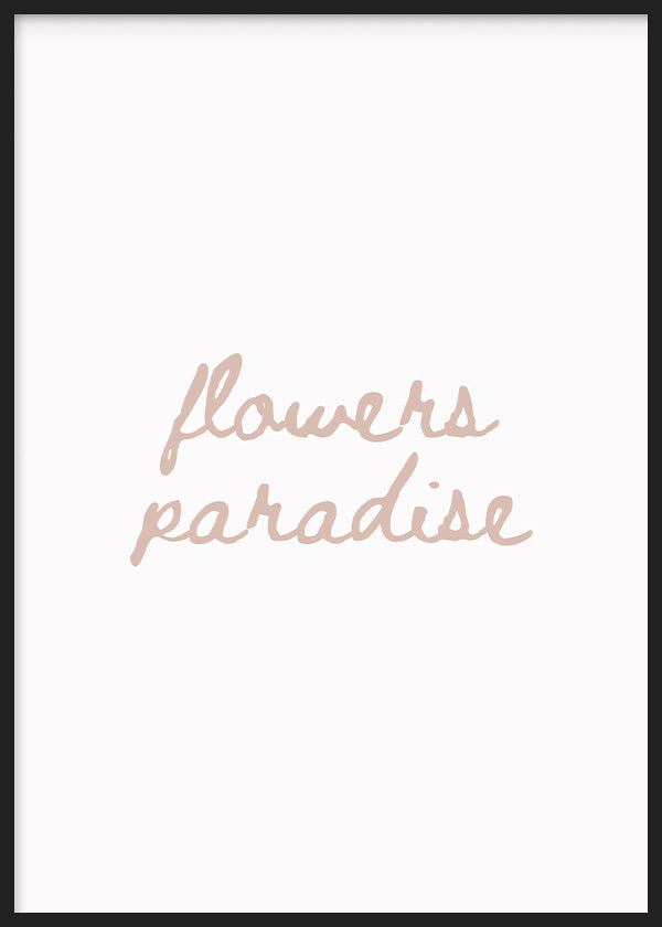 cuadro para lámina decorativa con frase "flower paradise" (paraiso de flores) en tonos marrones, estilo beige. Marco negro