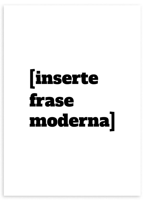 lámina decorativa con frase "inserte frase moderna" en blanco y negro