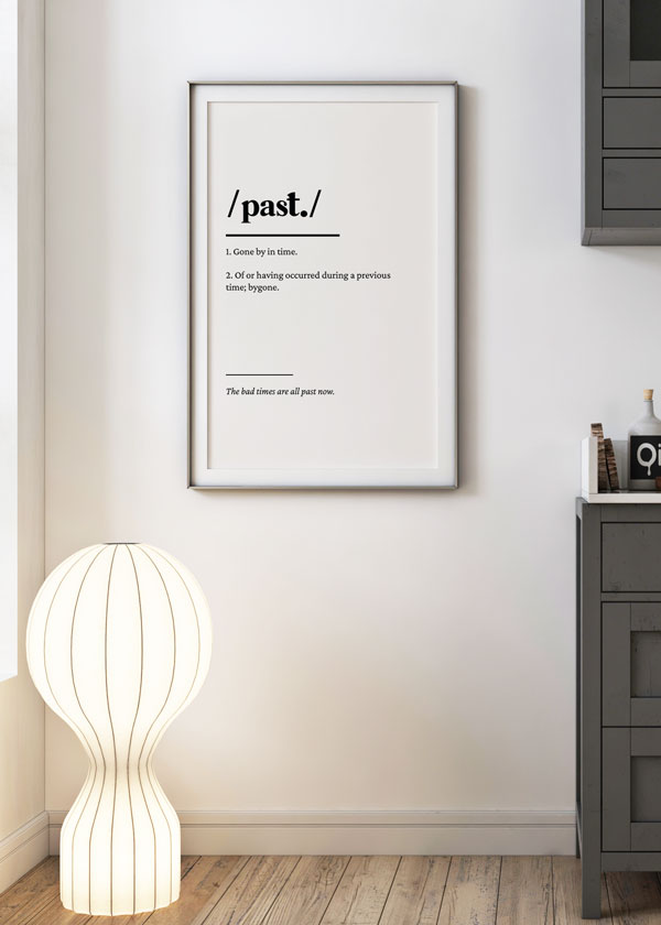 Decoración con cuadros, ideas -  cuadro tipográfico en blanco y negro con definición de la palabra "past". Cuadro de frases. Lámina decorativa.